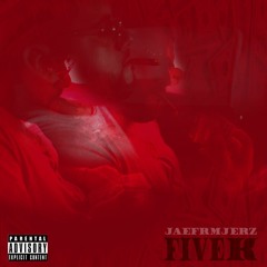 five-k (prod by jaefrmjerz)