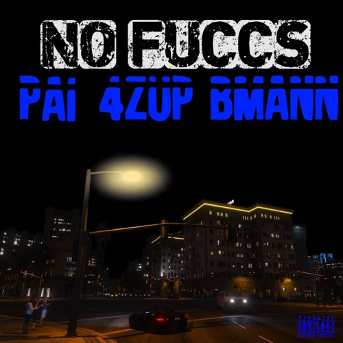Pai - No Fuccs (ft.4zUp & Bmann)