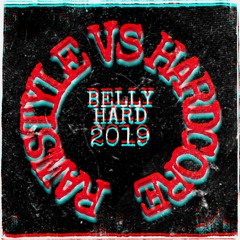 BELLY HARD NEW SET RAWSTYLE VS HARDCORE 2019