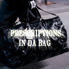 Prescriptions in da bag [Prod.Stradanie]