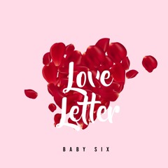 ODM BABY SIX - LOVE LETTER