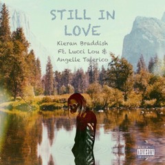 Still In Love Ft. Lucci Lou & Angelle Talerico