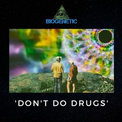 Biogenetic - Don't Do Drugs (Original Mix)
