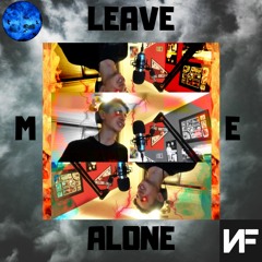 Leave Me Alone (NF REMIX)