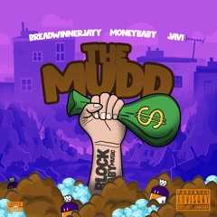 The Mudd - BreadWinnerJayy Ft. MoneyBaby & Javi (prod. by YungTago)