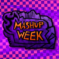 Mashup Week in order