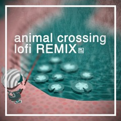 animal crossing - lofi REMIX