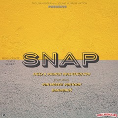 Snap Ft.PAUNXI,Dolla$ignCDO,YHN Meech,YHN Kudi,BanoBan$ (Prod.TravisKewett)