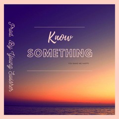 Know Something (Prod. by Young Swisher)