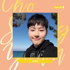 Fall cover by Cho Seungyoun
