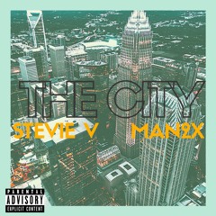 The City [ft. Man2x & Stevie V]