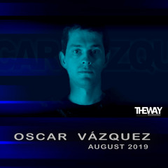 Oscar Vazquez - August 2019 - Promo Set