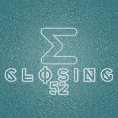 C L O S I N G  5 2