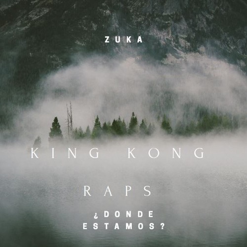 Stream King Kong Rap by Zuka S.A.S | Listen online for free on SoundCloud