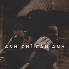 Anh Mac - Anh Chỉ Cần Anh (Feat. Young Bo5, Mờ & Siney)