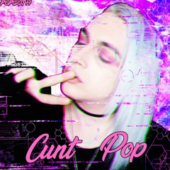 Cunt Pop (Prod. Vzepop)