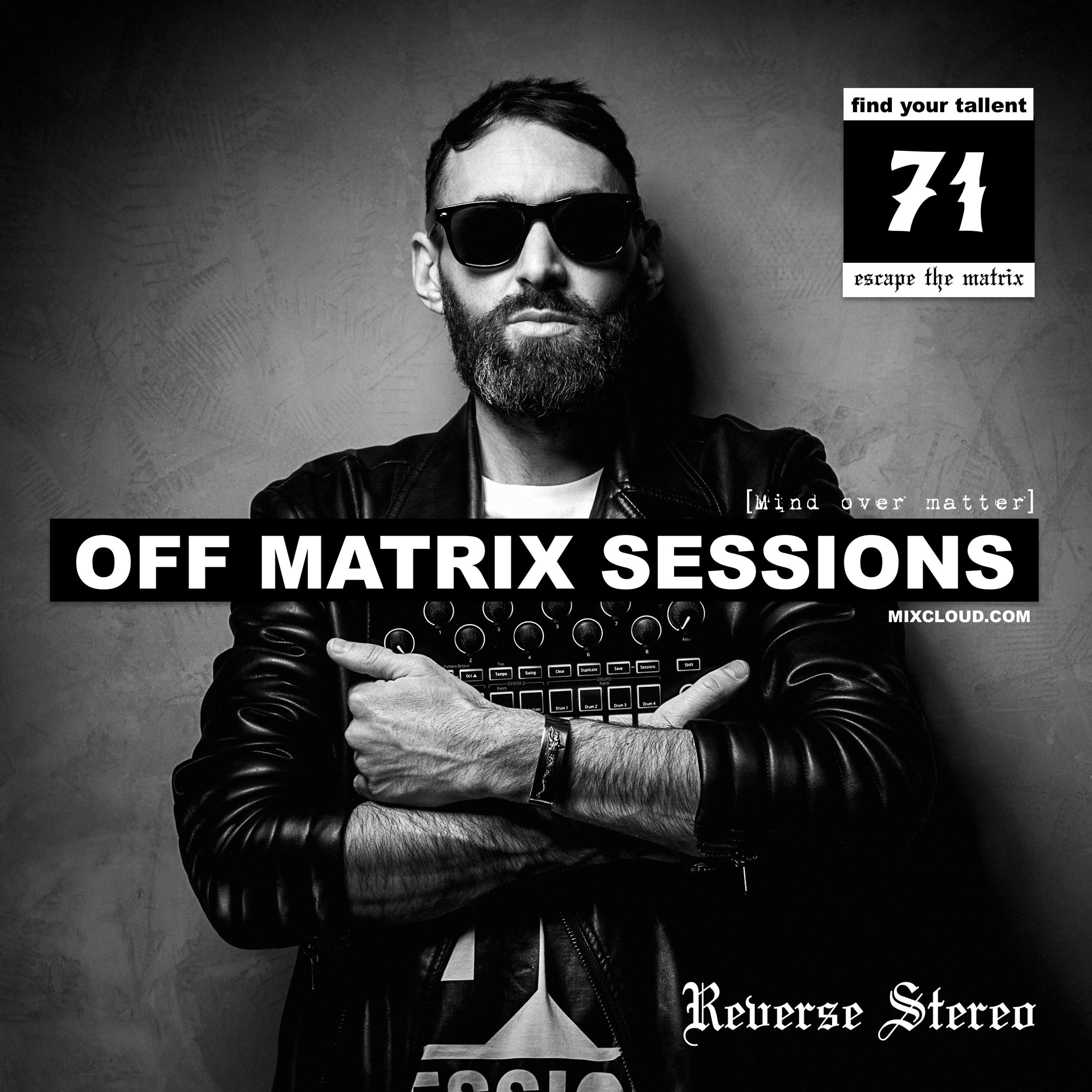 Reverse Stereo presents OFF MATRIX SESSIONS #71 [Find your tallent][Techno] episode artwork