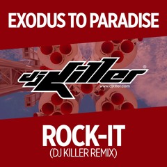 Exodus To Paradise - Rock It (Dj Killer Remix) ** PREVIEW **