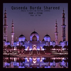 Qaseeda Burda Shareed (Maula Ya Salli Wa Sallim) - Zoom x Ziyan