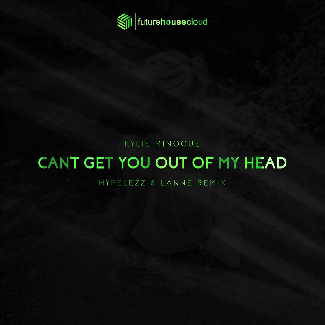 It all in my head. Kylie minogue cant get you out of my head. cant get you out my head. kylie minogue cant get you out of my head remix.