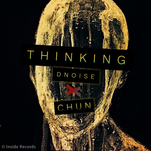 Thinking (Prod. By Dnoise) X Chun