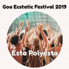 Esta Polyesta at Goa Ecstatic Festival 2019, India