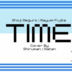 【 シルマン 】Time (Persona 3 OST) .feat Natan
