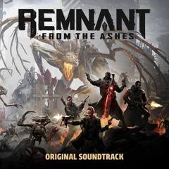 Remnant (Remnant: From the Ashes Main Theme)