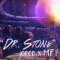 "Dr. Stone" Joece X MFP (Dr. Stone Ending Remix)