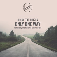 Husky Feat Brazen - Only One Way