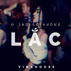 Ơ Sao Bé Không Lắc (Remix) - DJ Hoàng Tính