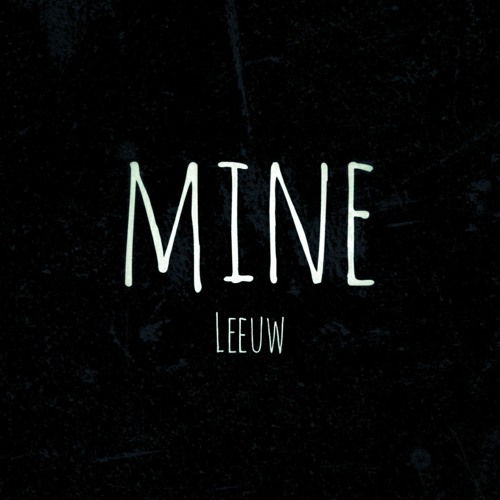 Stream Mine by Leeuw | Listen online for free on SoundCloud