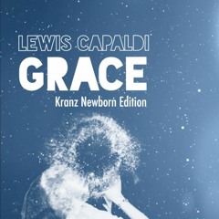 Lewis Capaldi - Grace ( Kranz Edit ) 2k19 FREE DOWNLOAD