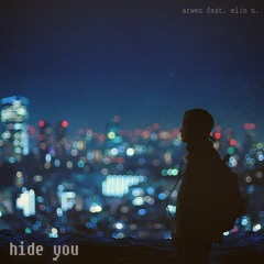 Arwex Feat. Elin N. - Hide You
