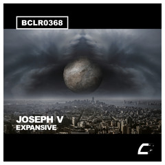 [BCLR0368] Joseph V - Expansive (Original Mix) Snippet