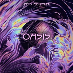 Oasis [Jay x Ice-Coled]