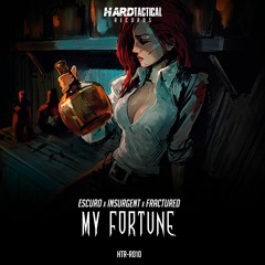 Escuro & Insurgent & Fractured - My Fortune (OUT NOW!)