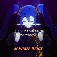 Ghostwriter Music - Pure Imagination (Montaze Bootleg)