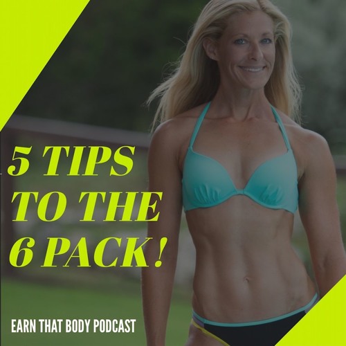 149: 5 Tips/Tricks to Achieving that 6 Pack!