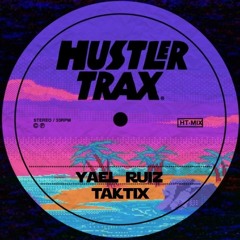 HTM-009 ☞ Yael Ruiz & Taktix