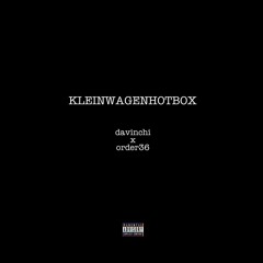 KLEINWAGENHOTBOX - feat. Order36