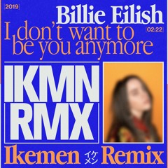 Billie Eilish - idontwannabeyouanymore // Ikemen Rmx