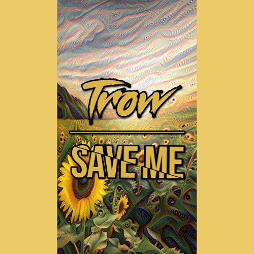 TROW - Save Me (Original Mix)