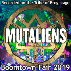 Mutaliens - Recorded on Tribe of Frog stage at Boomtown 2019
