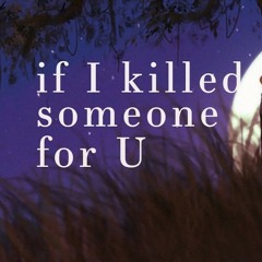 If I killed someone for you (COVER)