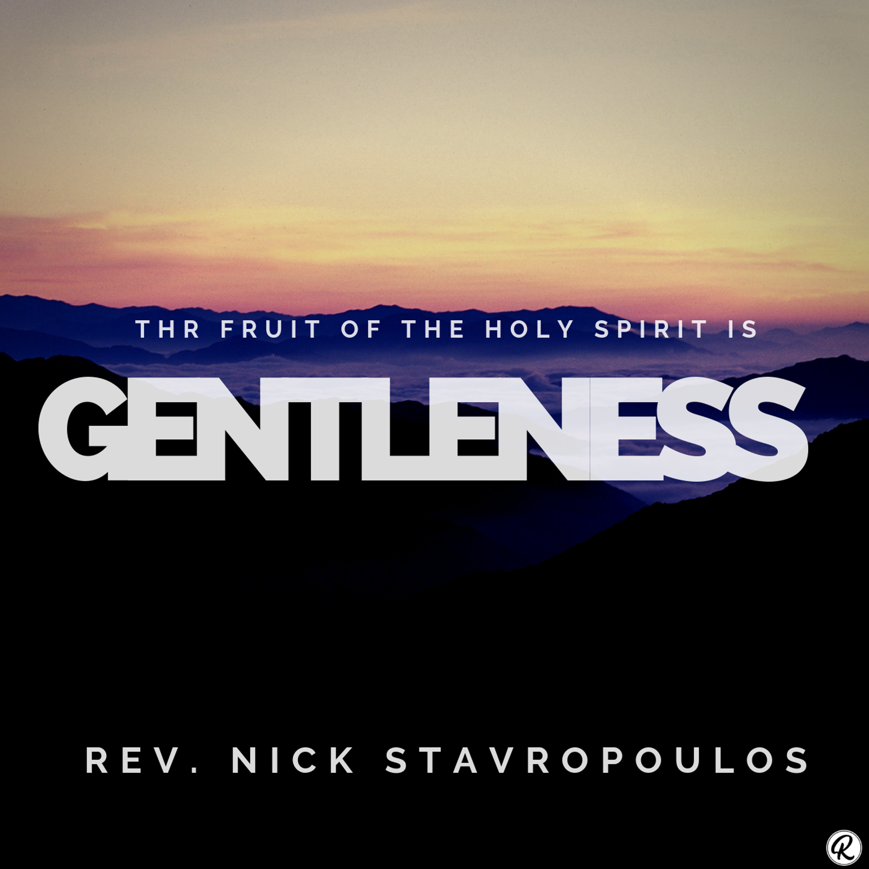 The Fruit of the Holy Spirit is Gentleness - Part 2 episode artwork
