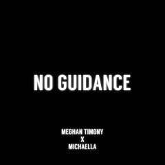 No Guidance (Meghan Timony X Michaella)