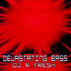 DJ R - FRESH - DEVASTATING BASS 01.28.1996 A