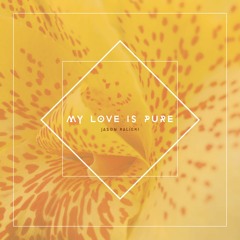 My Love Is Pure