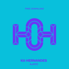 HLS213 Ká Hernandes - Ajayo (Original Mix)